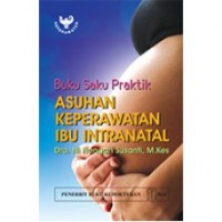Buku Saku Praktik Asuhan Keperawatan Ibu Intranatal