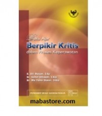 Buku Ajar Berpikir Kritis dalam Proses Keperawatan
